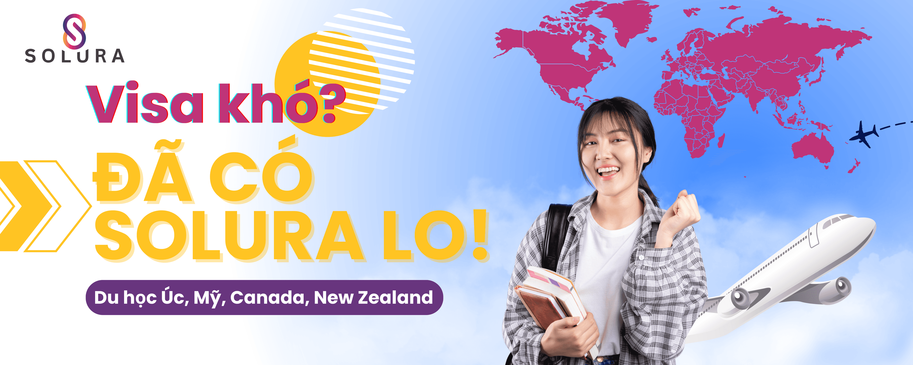 Visa khó? ĐÃ CÓ SOLURA LO - Du học Úc, Mỹ, Canada, New Zealand
